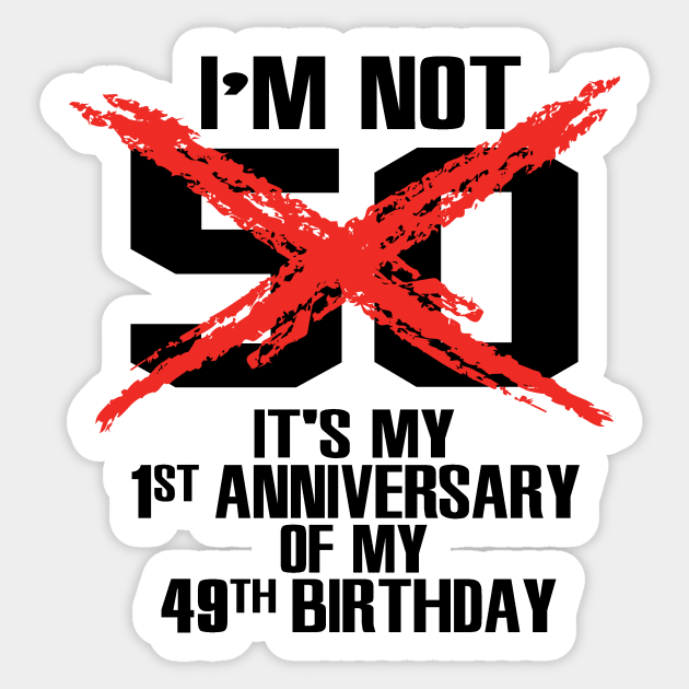 I'm not 50 Sticker by nektarinchen